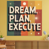 Dream, Plan, Execute キャンバスプリント (インサイチュ (リビング))