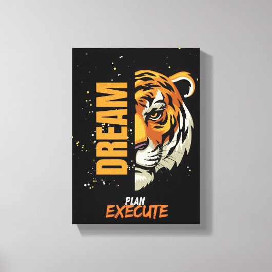 Dream, Plan, Execute Tiger Canvas art キャンバスプリント (正面)