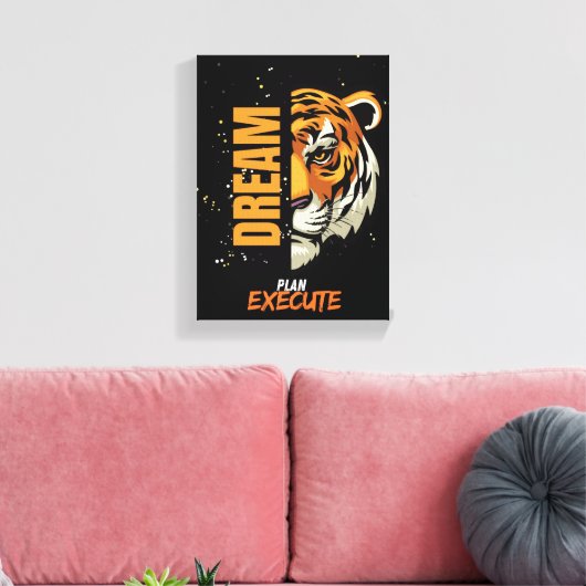 Dream, Plan, Execute Tiger Canvas art キャンバスプリント (インサイチュ (リビング))