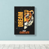 Dream, Plan, Execute Tiger Canvas art キャンバスプリント (インサイチュ (ウッドフロア))