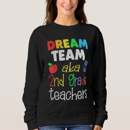 Dream team 2nd Grade Quote  Teachers Back to Schoo スウェットシャツ (正面)