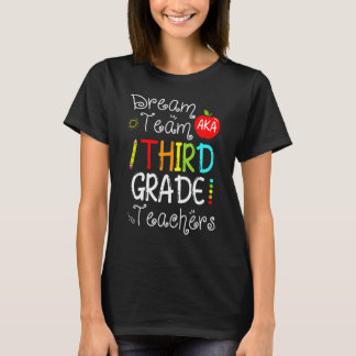 Dream Team Aka 3rd Third Grade Teachers Back To Sc Tシャツ