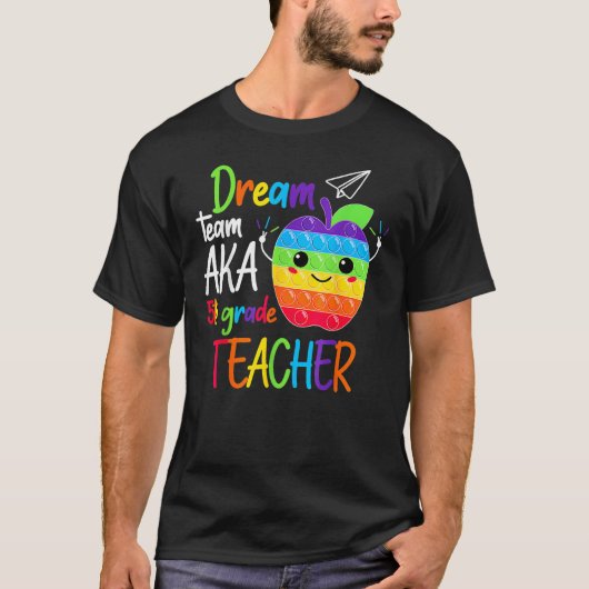 Dream Team Aka Fifth 5th Grade Teacher Back To Sch Tシャツ (正面)