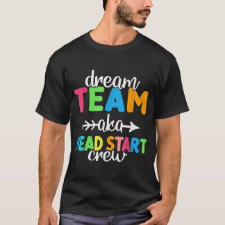 Dream Team aka Head Start Crew Teacher Preschool  Tシャツ