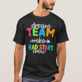Dream Team Aka Head Start Crew Teacher Preschool  Tシャツ (正面)