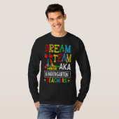 Dream Team Aka Kindergarten Teacher Funny Back To  Tシャツ (正面フル)