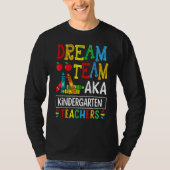 Dream Team Aka Kindergarten Teacher Funny Back To Tシャツ (正面)