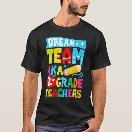 Dream Team Aka Second 2nd Grade Team Teachers Back Tシャツ (正面)