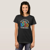 Dream Team AKA SPED Teachers Special Education Flo Tシャツ (正面フル)