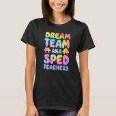 Dream Team AKA SPED Teachers Special Education Squ Tシャツ (正面)