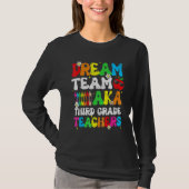 Dream Team Aka Third 3rd Grade Team Teachers Back  Tシャツ (正面)