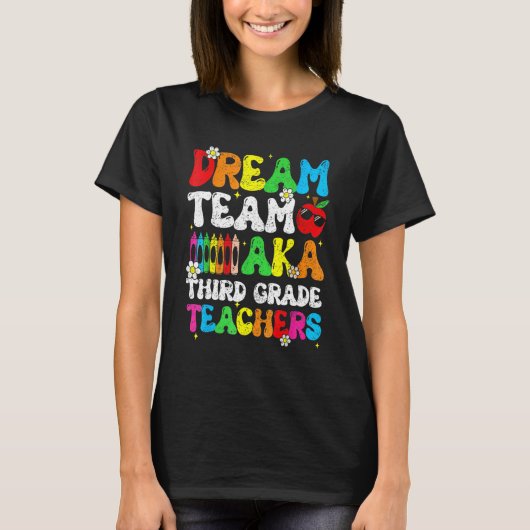 Dream Team Aka Third 3rd Grade Team Teachers Back  Tシャツ (正面)