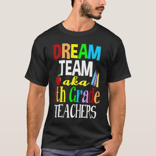 Dream Team Fifth Grade Teachers Tシャツ (正面)