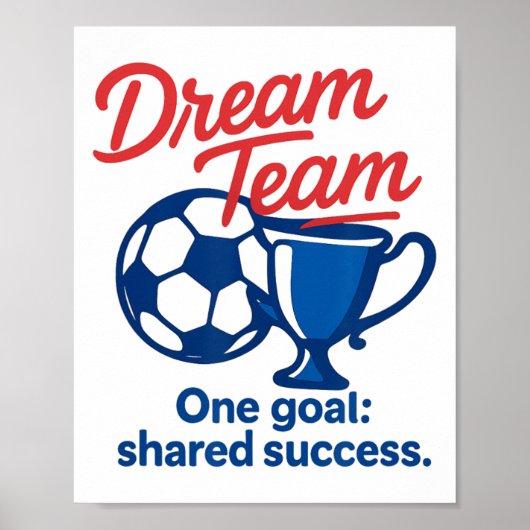 Dream Team One Goal Shared Success Soccer Trophy G ポスター (正面)