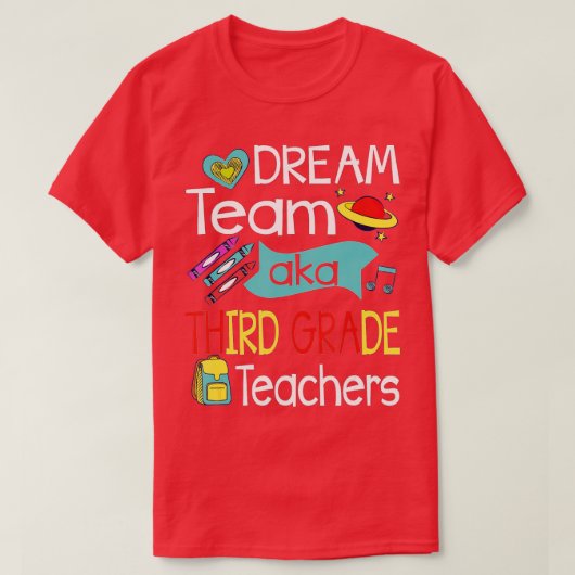 Dream Team Third Grade Funny Teacher Student Back Tシャツ (デザイン正面)