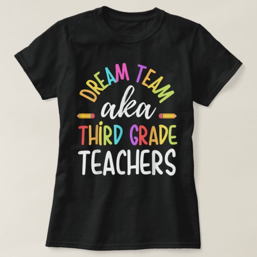 Dream team Third Grade Funny Teachers Back to Scho Tシャツ (デザイン正面)