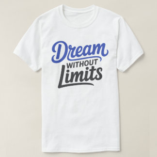 Dream Without Limits Motivational Typography Tee Tシャツ
