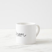 Dream Write On Motivational Quote Coffee Mug エスプレッソカップ (正面右)