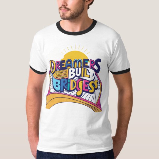 Dreamers Build Bridges:つながり鮮やかデザイン Tシャツ (正面)