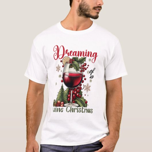 Dreaming of a Wine Christmas Holiday Wine Lover  Tシャツ (正面)