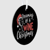 Dreaming Of A Wine Christmas Party Funny Drinking オーナメント (正面)