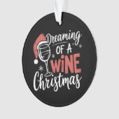 Dreaming Of A Wine Christmas Party Funny Drinking オーナメント (正面)