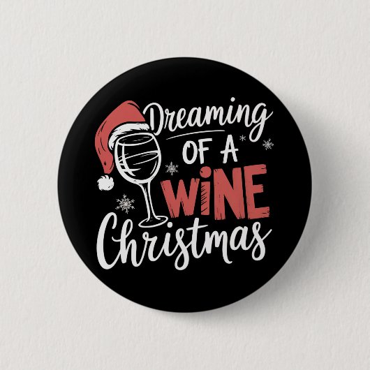 Dreaming Of A Wine Christmas Party Funny Drinking 缶バッジ (正面)