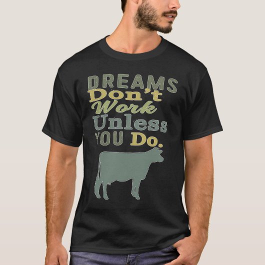 Dreams Don't Work Unless You Do Livestock Show Dai Tシャツ (正面)