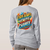 Dreams Ignite Change（デザインTシャツ） Tシャツ (裏面)