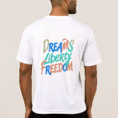 Dreams Liberty Freedom" モチベーションの言葉 スウェット Tシャツ (裏面)