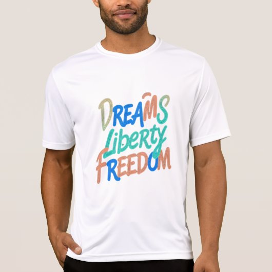 Dreams Liberty Freedom" モチベーションの言葉 スウェット Tシャツ (正面)