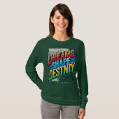 Dreams Shape Destiny(デザイン長袖Tシャツ) Tシャツ (正面フル)