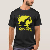 Dredger Heavy Equipment Excavator Operator I work  Tシャツ (正面)