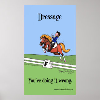 Dressage:あなたは間違ったポスターを作る ポスター