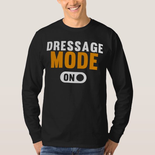 Dressage Mode on Tシャツ (正面)