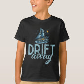 Drift Away Boating  Tシャツ (正面)