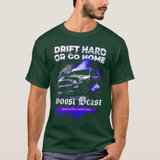 Drift car Drift Hard or Go Home Boost Beast Musc f Tシャツ (正面)
