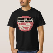 Drifting Is Not A Crime Tシャツ (正面)