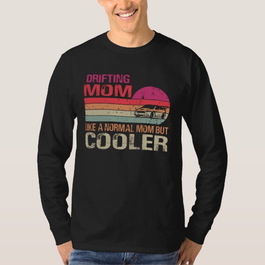 Drifting Mom Like A Normal Mom But Cooler Car Drif Tシャツ (正面)