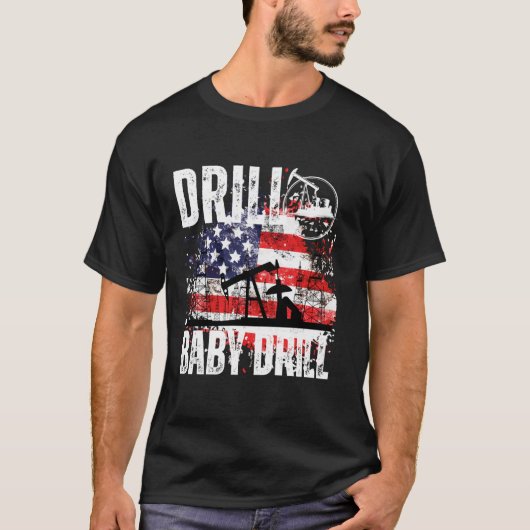 DRILL BABY DRILL OILFIELD AMERICAN FLAG OIL DRILLI Tシャツ (正面)