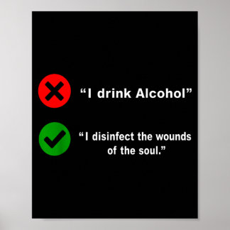 Drink Alcohol Disinfect The Wounds Of The Soul ポスター