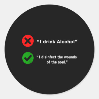 Drink Alcohol Disinfect The Wounds Of The Soul ラウンドシール