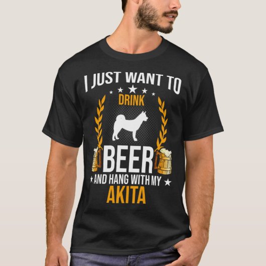 Drink Beer And Hang With My Akita Dog Tシャツ (正面)
