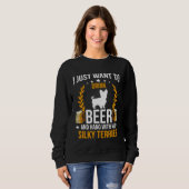 Drink Beer And Hang With My Silky Terrier Dog スウェットシャツ (正面フル)