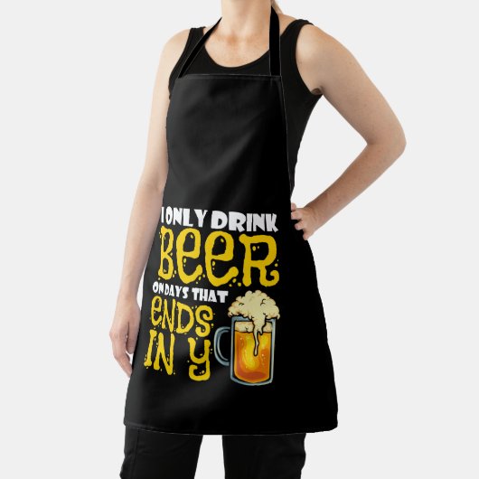 Drink Beer On Days That End in Y Drinking Joke エプロン (インサイチュ)