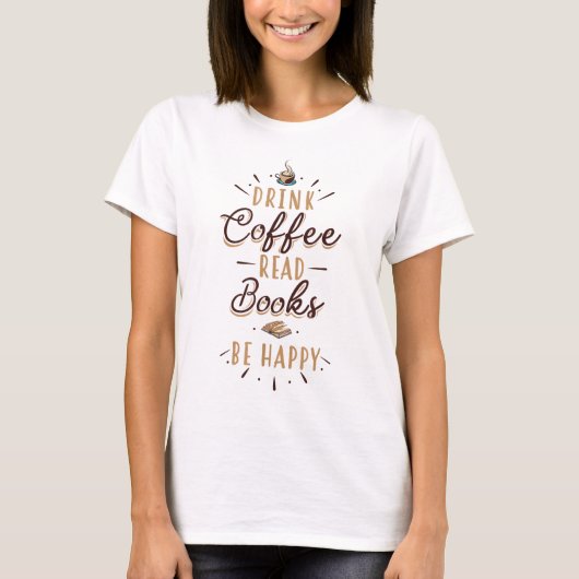 Drink Coffee 読 Books Be Happy - 読s Book Lo Tシャツ (正面)