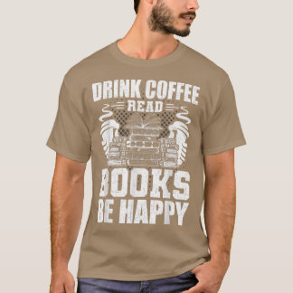 Drink Coffee 読 Books Book Lovers読. Tシャツ