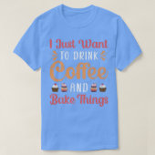 Drink Coffee And Bake Fun Baker Baking Cookies Lov Tシャツ (デザイン正面)
