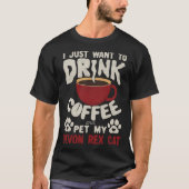 Drink Coffee And Pet My Devon Rex Cat Sayings Cat  Tシャツ (正面)