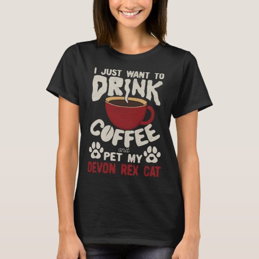 Drink Coffee And Pet My Devon Rex Cat Sayings Cat  Tシャツ (正面)